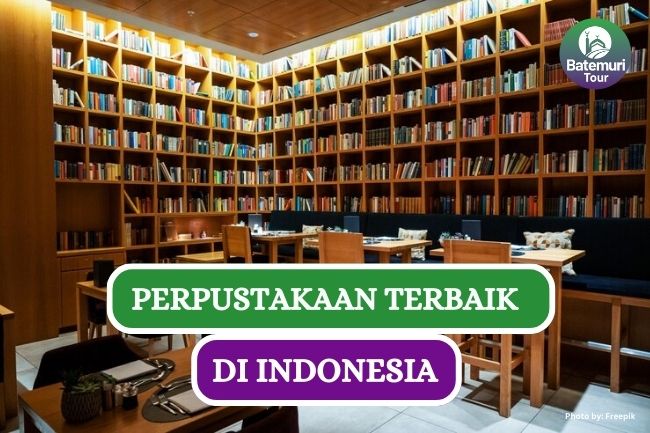 Ini Dia 7 Perpustakaan Terbaik di Indonesia Cocok Untuk Healing